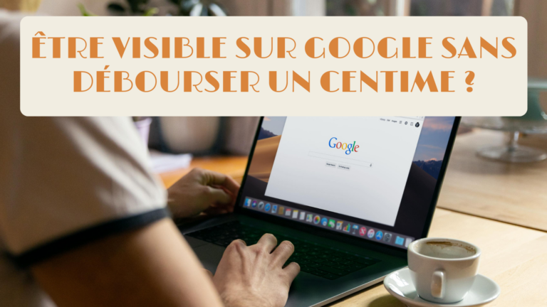 etre visible sur google gratuitement