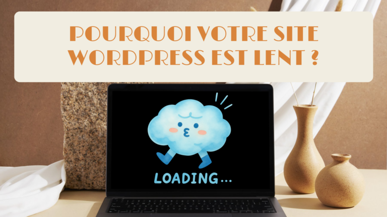 Pourquoi votre site WordPress est lent ? site wordpress lent